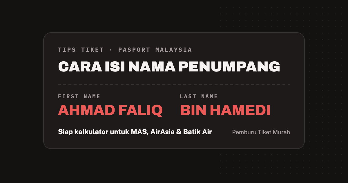 Kad panduan cara isi nama penumpang: first name AHMAD FALIQ, last name BIN HAMEDI, siap kalkulator untuk MAS, AirAsia dan Batik Air