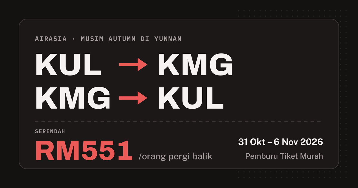 Tiket AirAsia KL ke Kunming, Yunnan serendah RM551 pergi balik untuk 31 Oktober hingga 6 November 2026